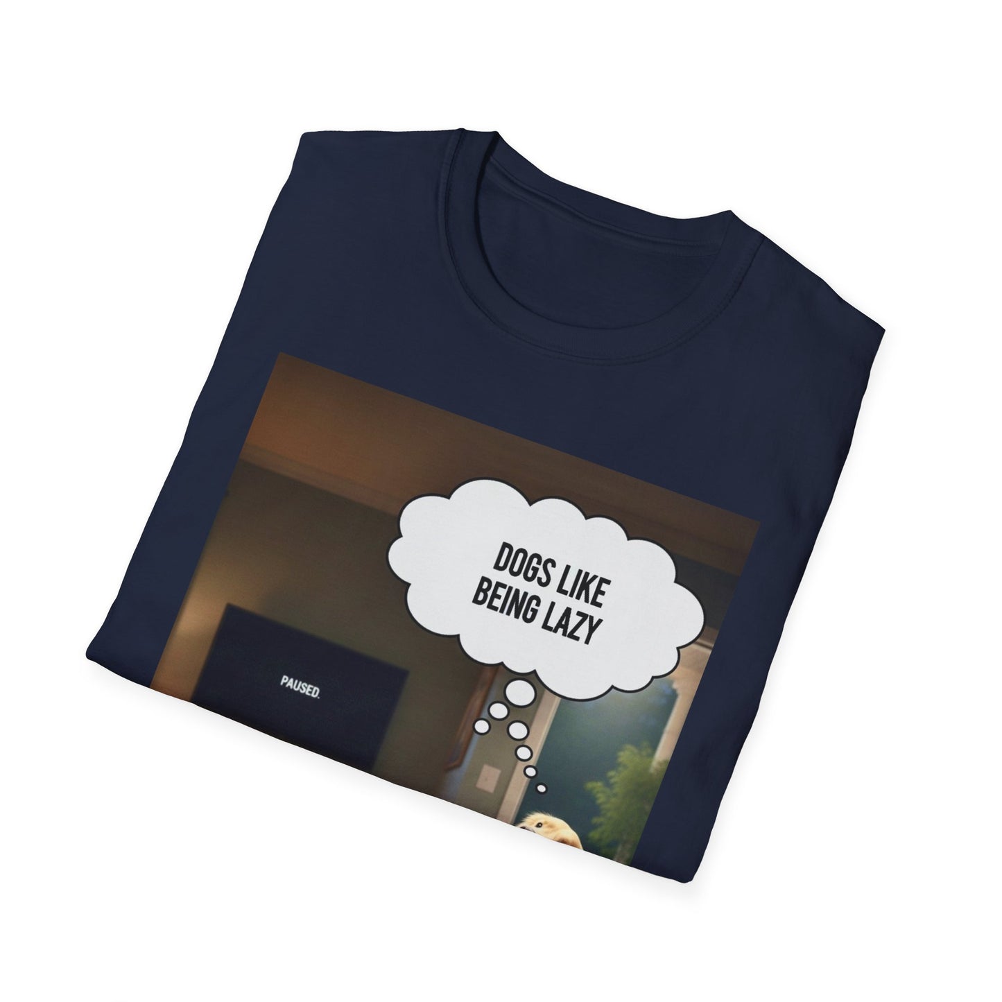 Dogs like being lazy - Dog Lover T-Shirt