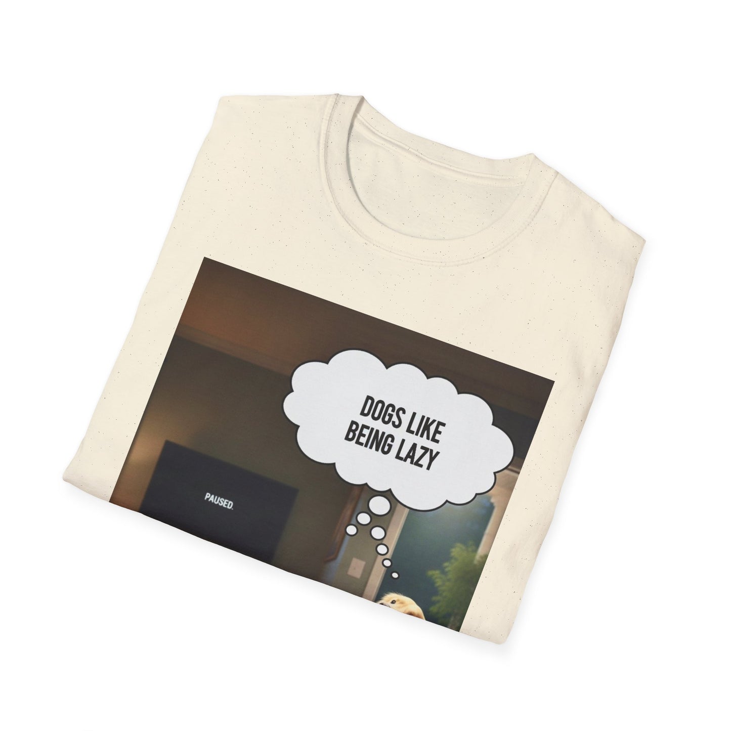 Dogs like being lazy - Dog Lover T-Shirt