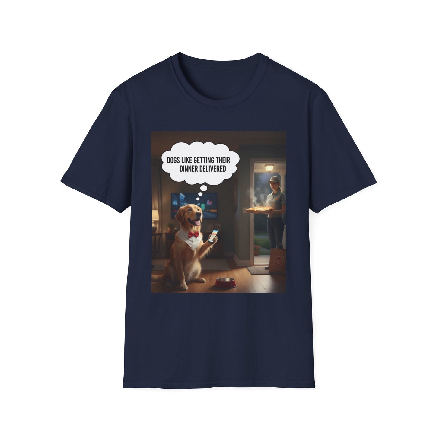 Dogs like dinner delivered - Dog Lover T-Shirt