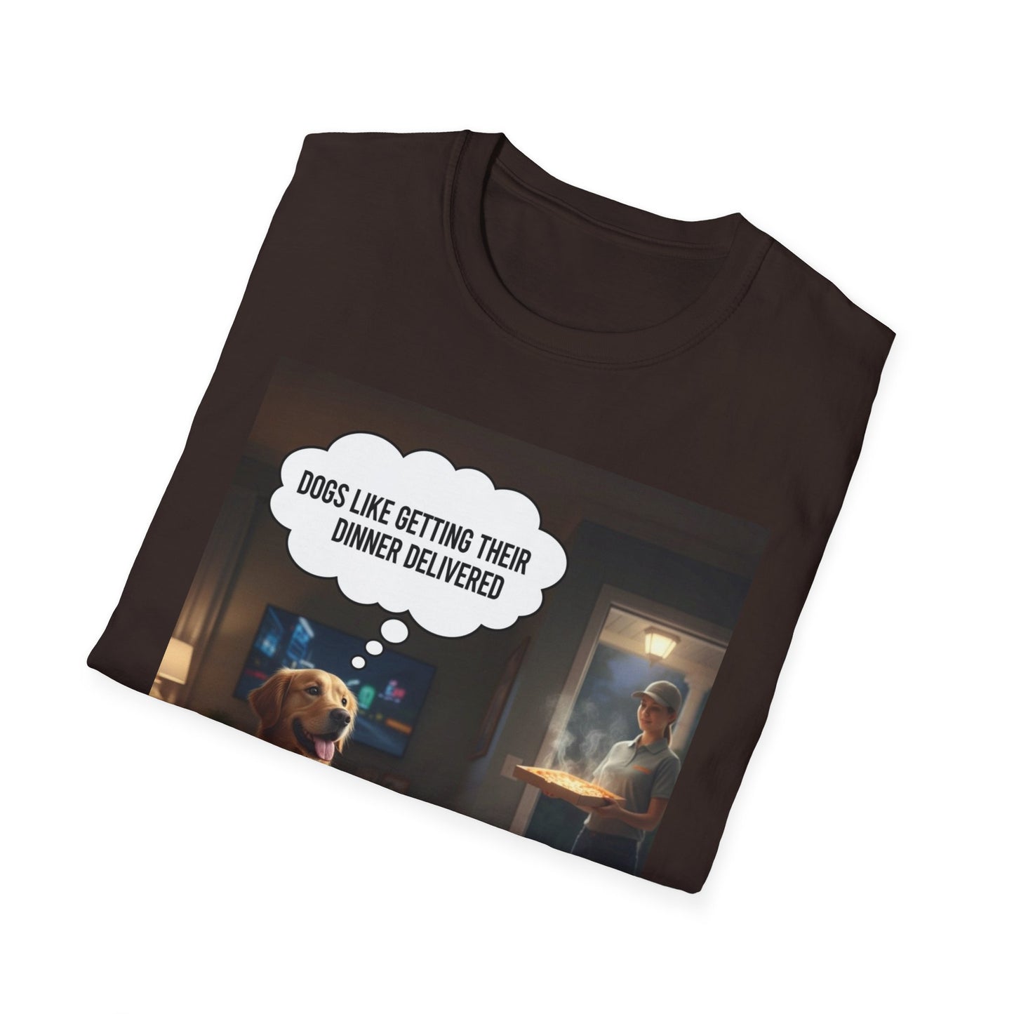 Dogs like dinner delivered - Dog Lover T-Shirt
