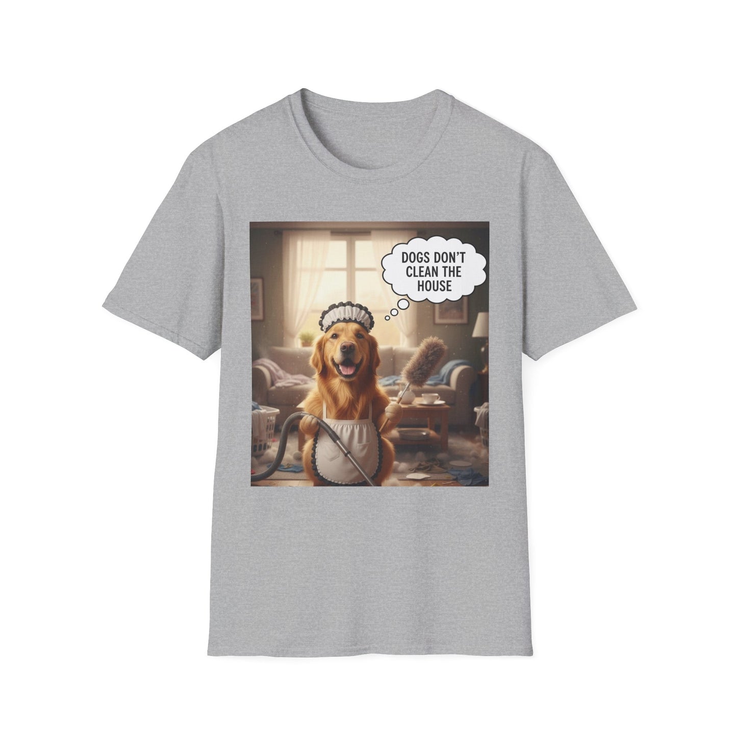 Dogs don’t clean — Funny Dog Lover Tee