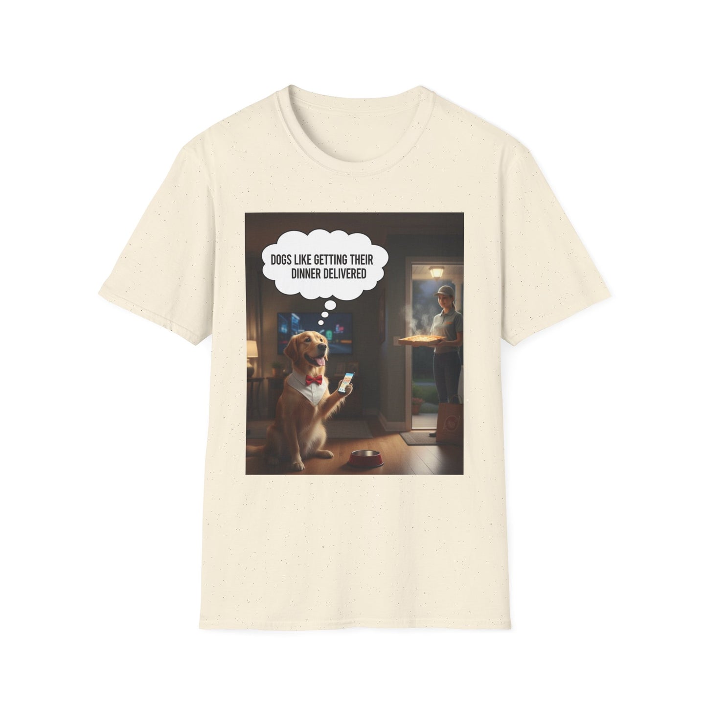 Dogs like dinner delivered - Dog Lover T-Shirt