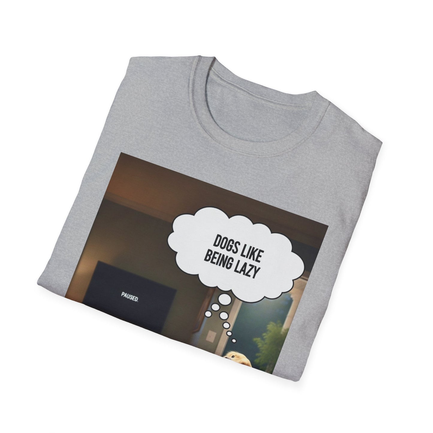 Dogs like being lazy - Dog Lover T-Shirt