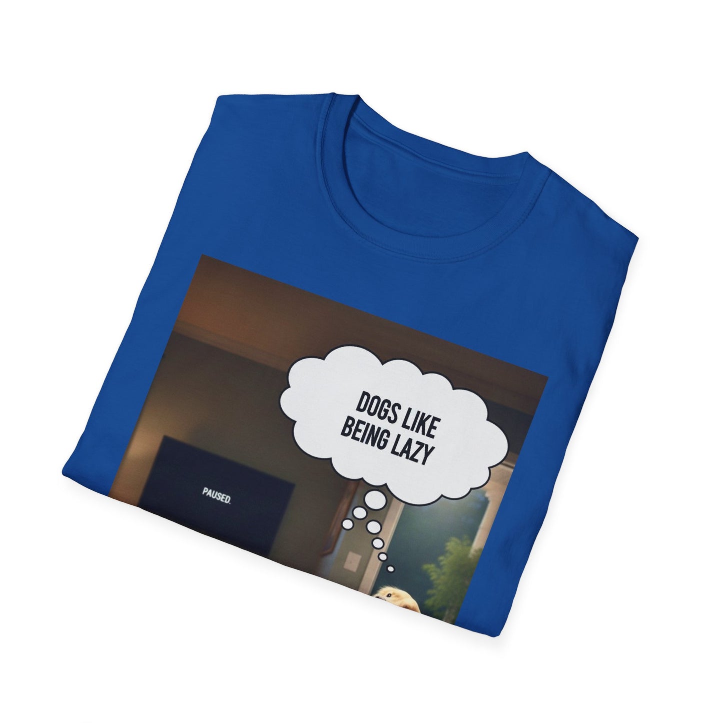Dogs like being lazy - Dog Lover T-Shirt