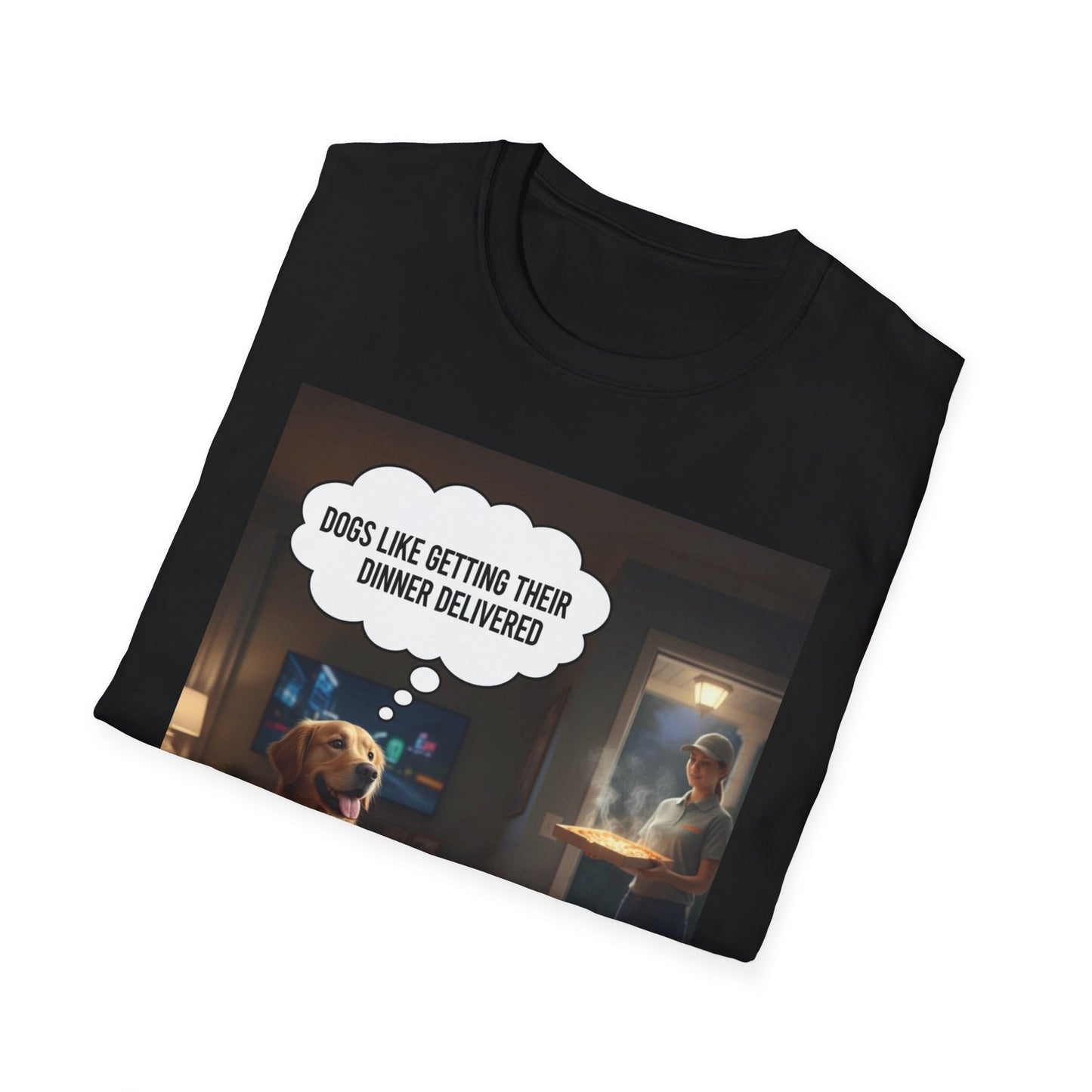 Dogs like dinner delivered - Dog Lover T-Shirt