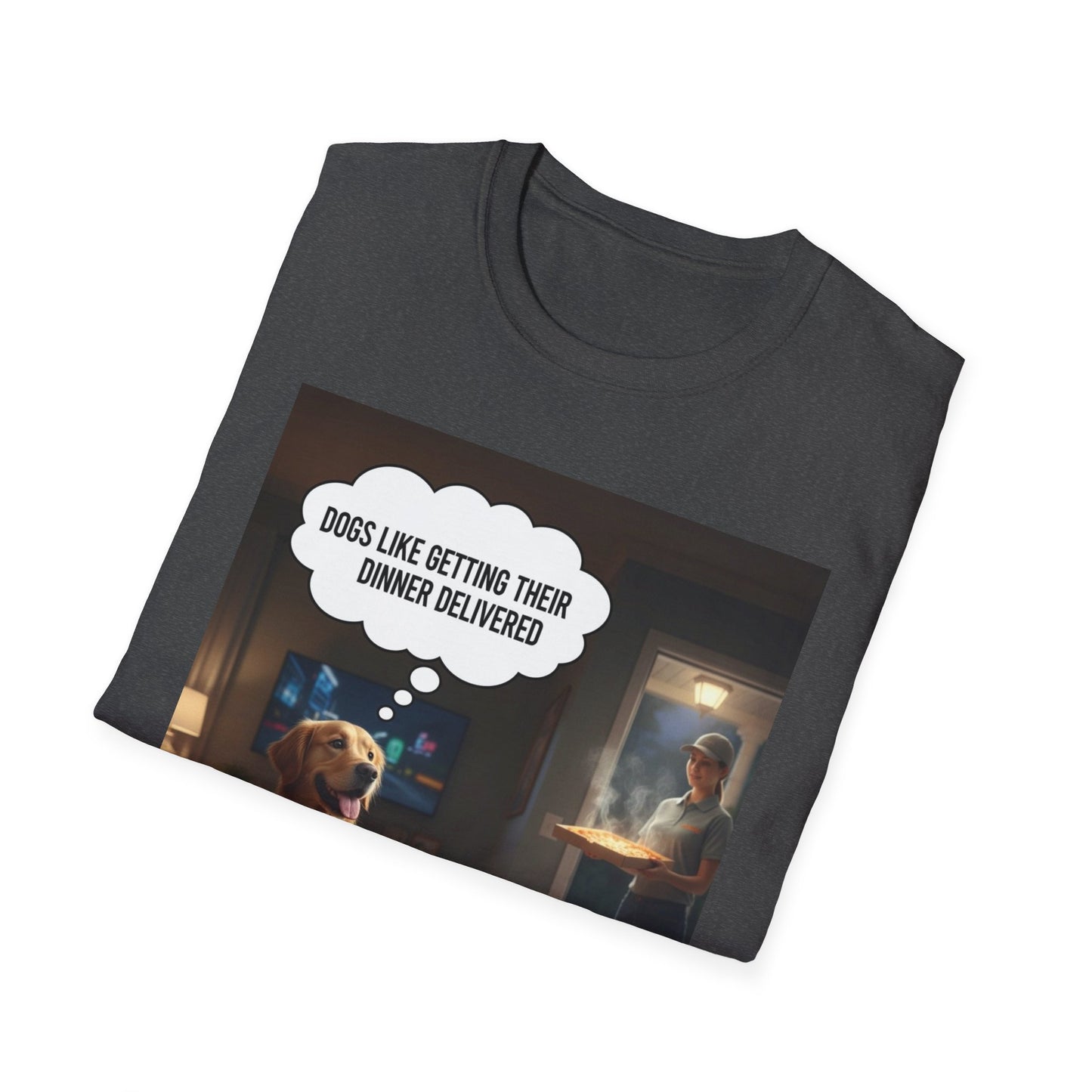 Dogs like dinner delivered - Dog Lover T-Shirt