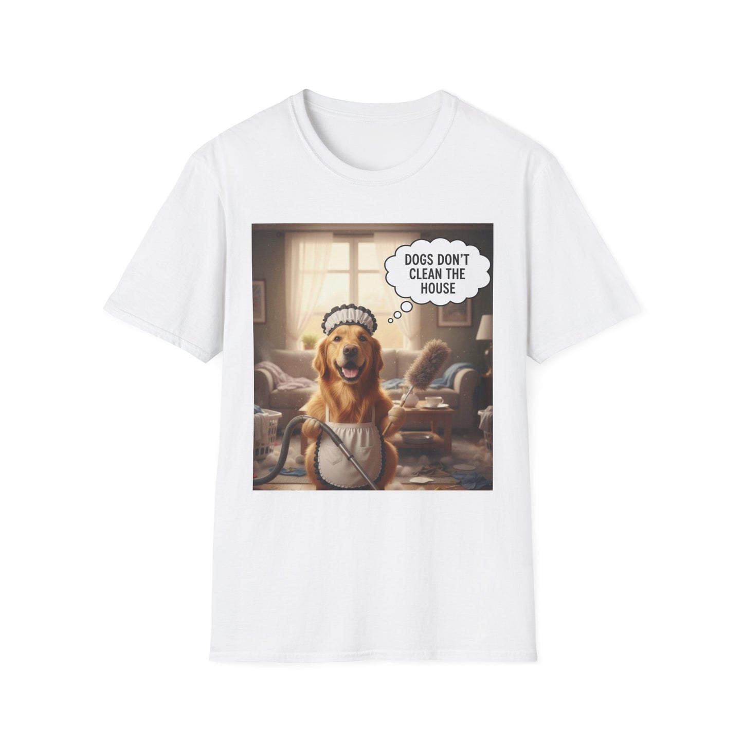 Dogs don’t clean — Funny Dog Lover Tee