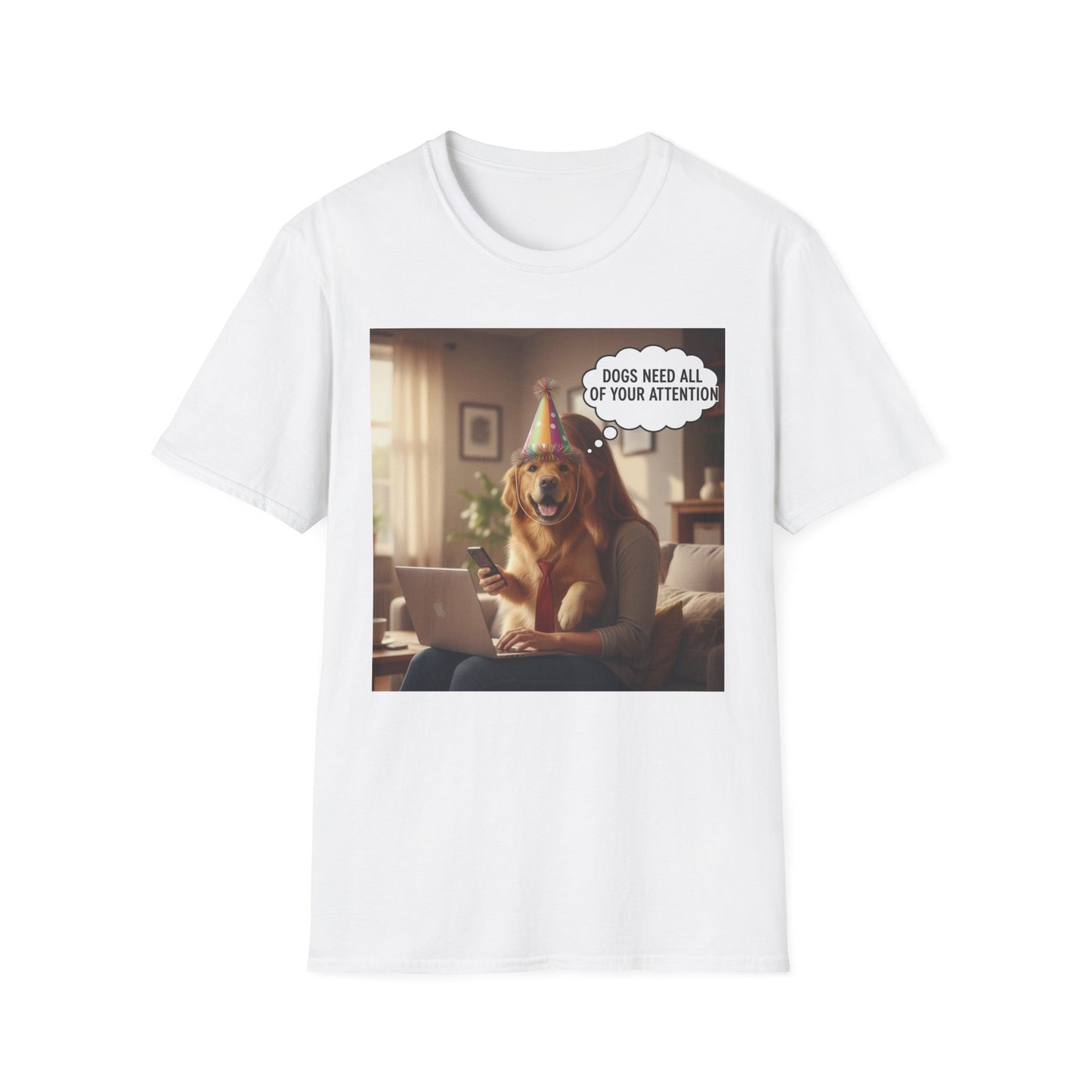 Dogs need attention - Dog Lover T-Shirt