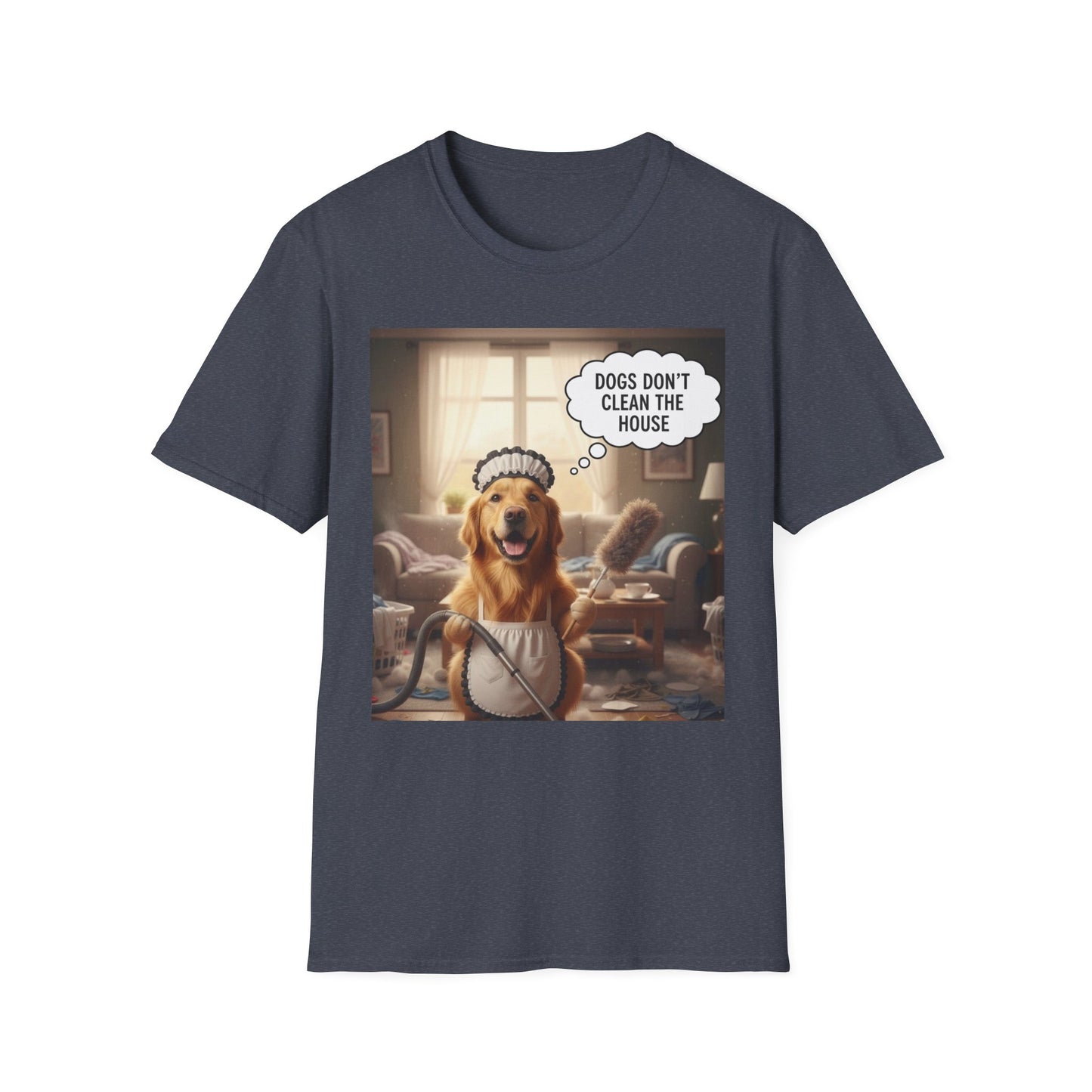 Dogs don’t clean — Funny Dog Lover Tee