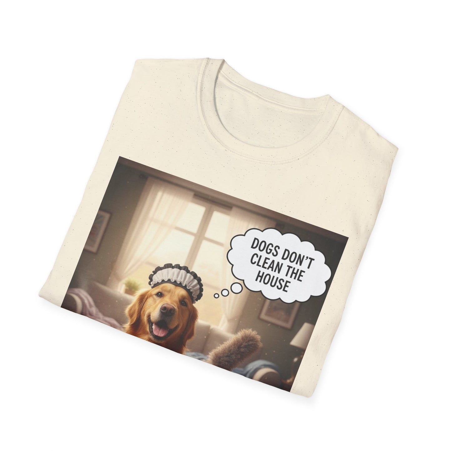 Dogs don’t clean — Funny Dog Lover Tee
