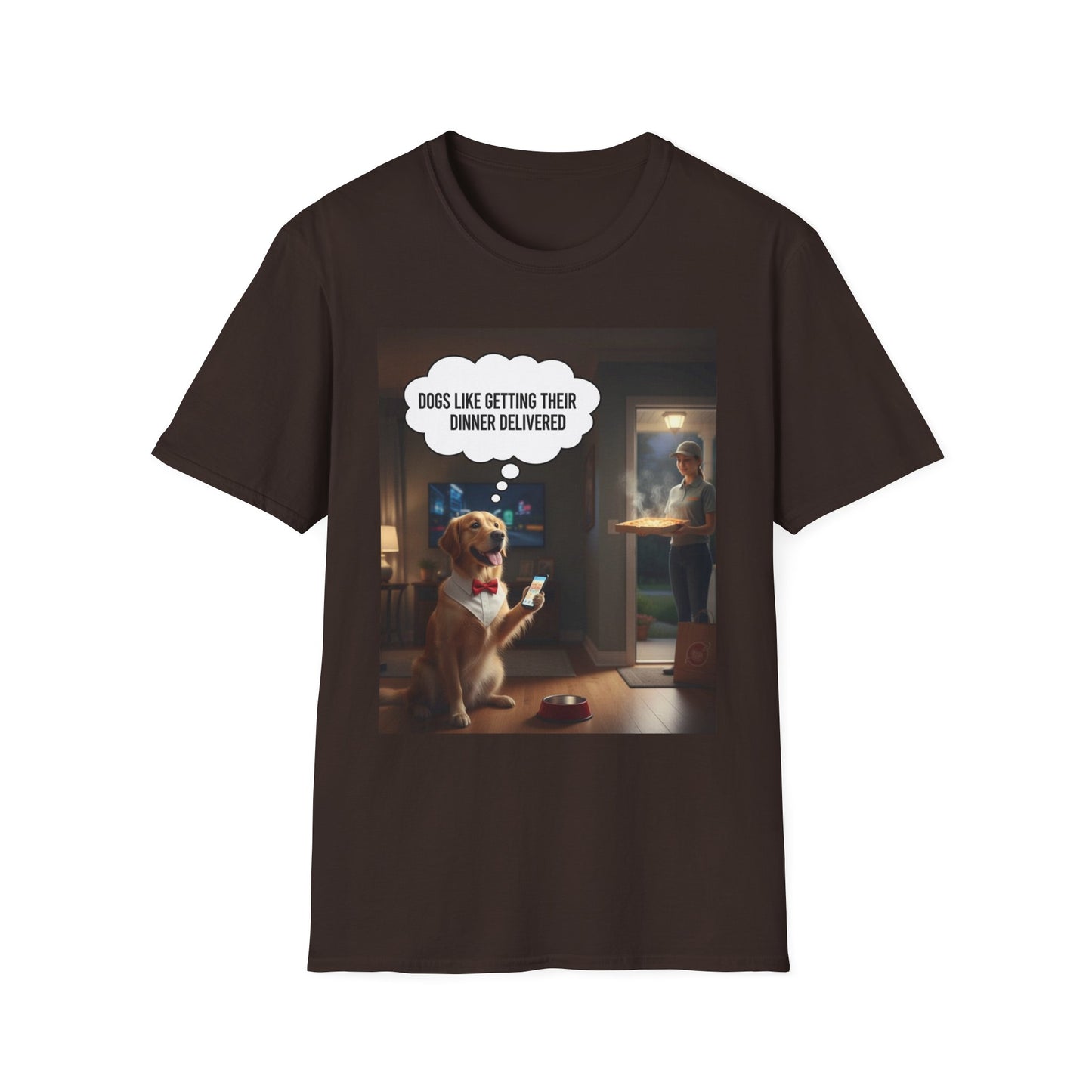 Dogs like dinner delivered - Dog Lover T-Shirt