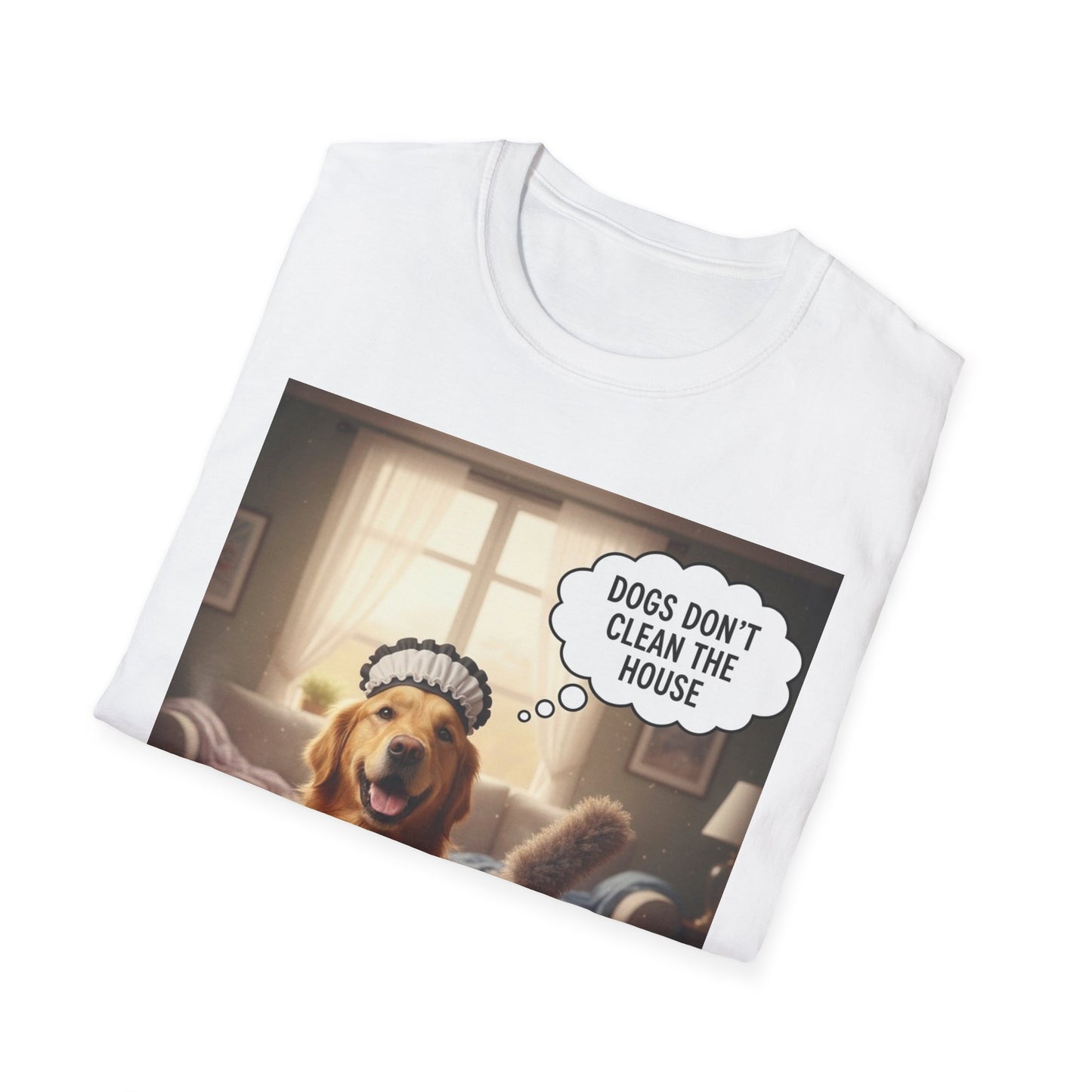 Dogs don’t clean — Funny Dog Lover Tee