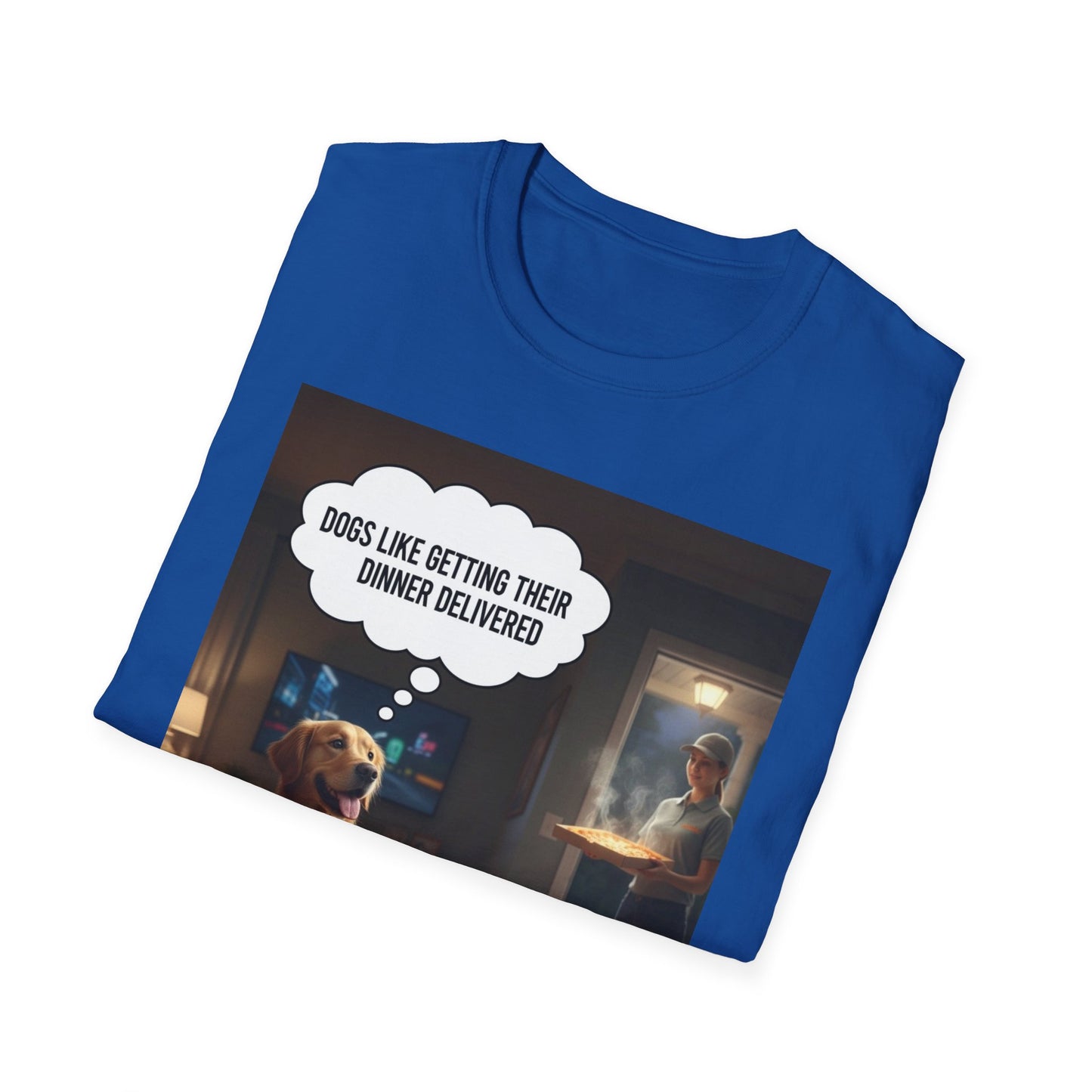 Dogs like dinner delivered - Dog Lover T-Shirt