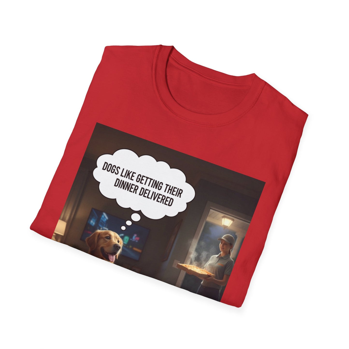 Dogs like dinner delivered - Dog Lover T-Shirt