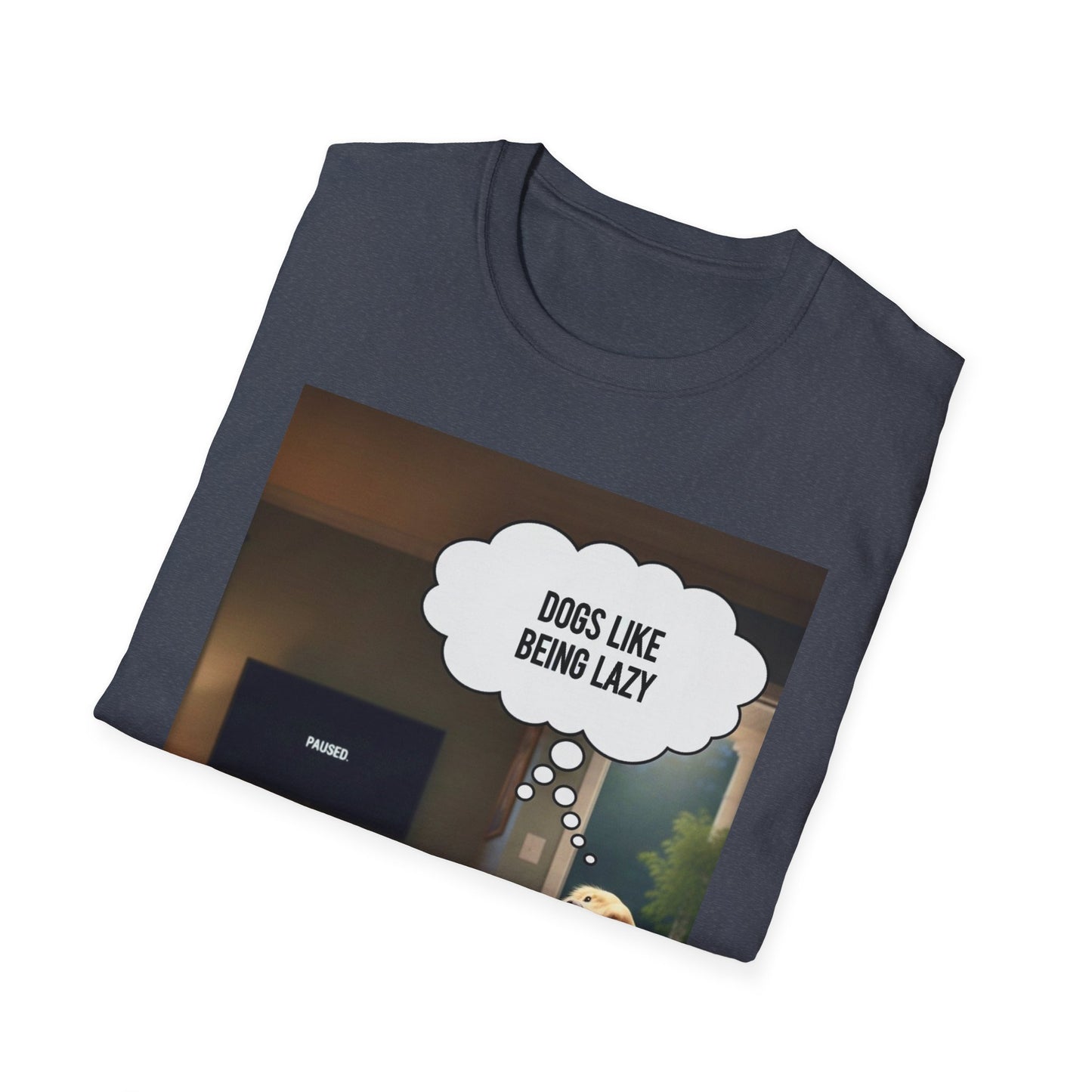 Dogs like being lazy - Dog Lover T-Shirt