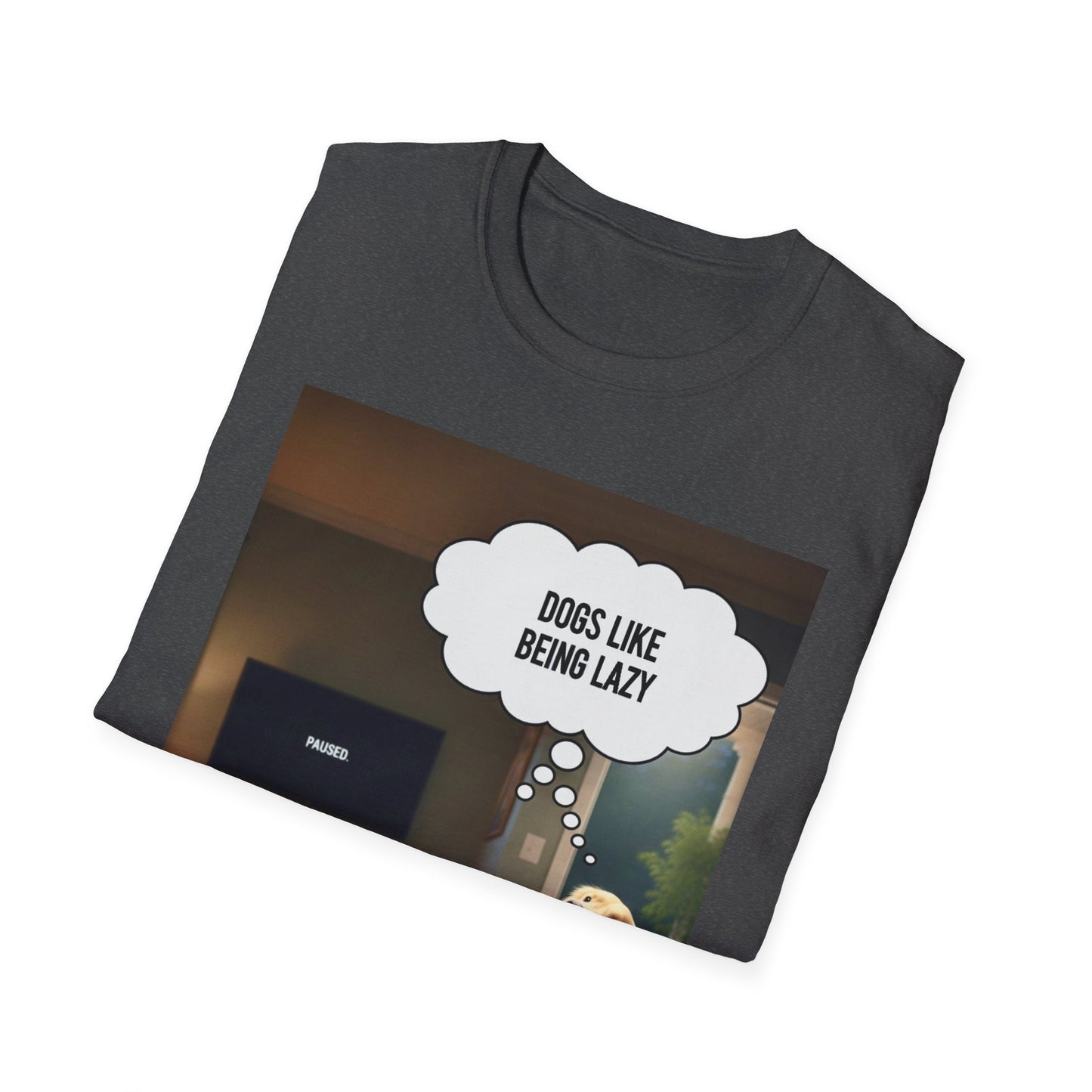 Dogs like being lazy - Dog Lover T-Shirt