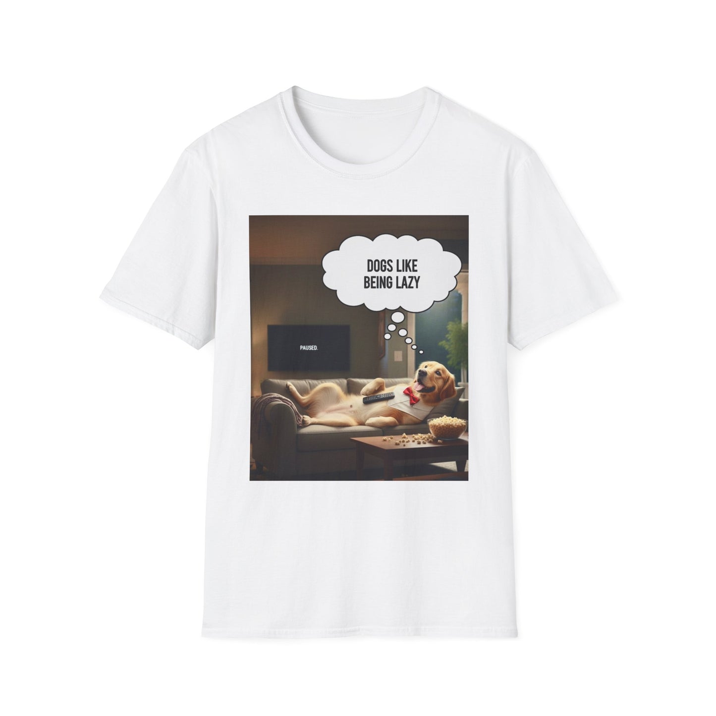 Dogs like being lazy - Dog Lover T-Shirt