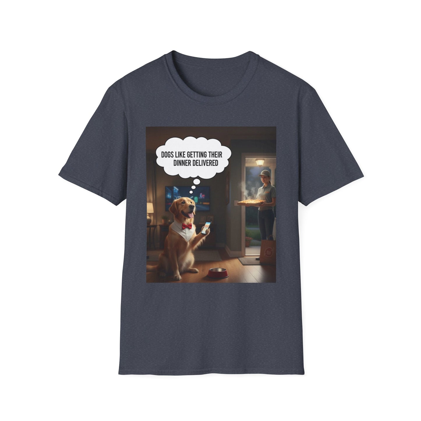 Dogs like dinner delivered - Dog Lover T-Shirt