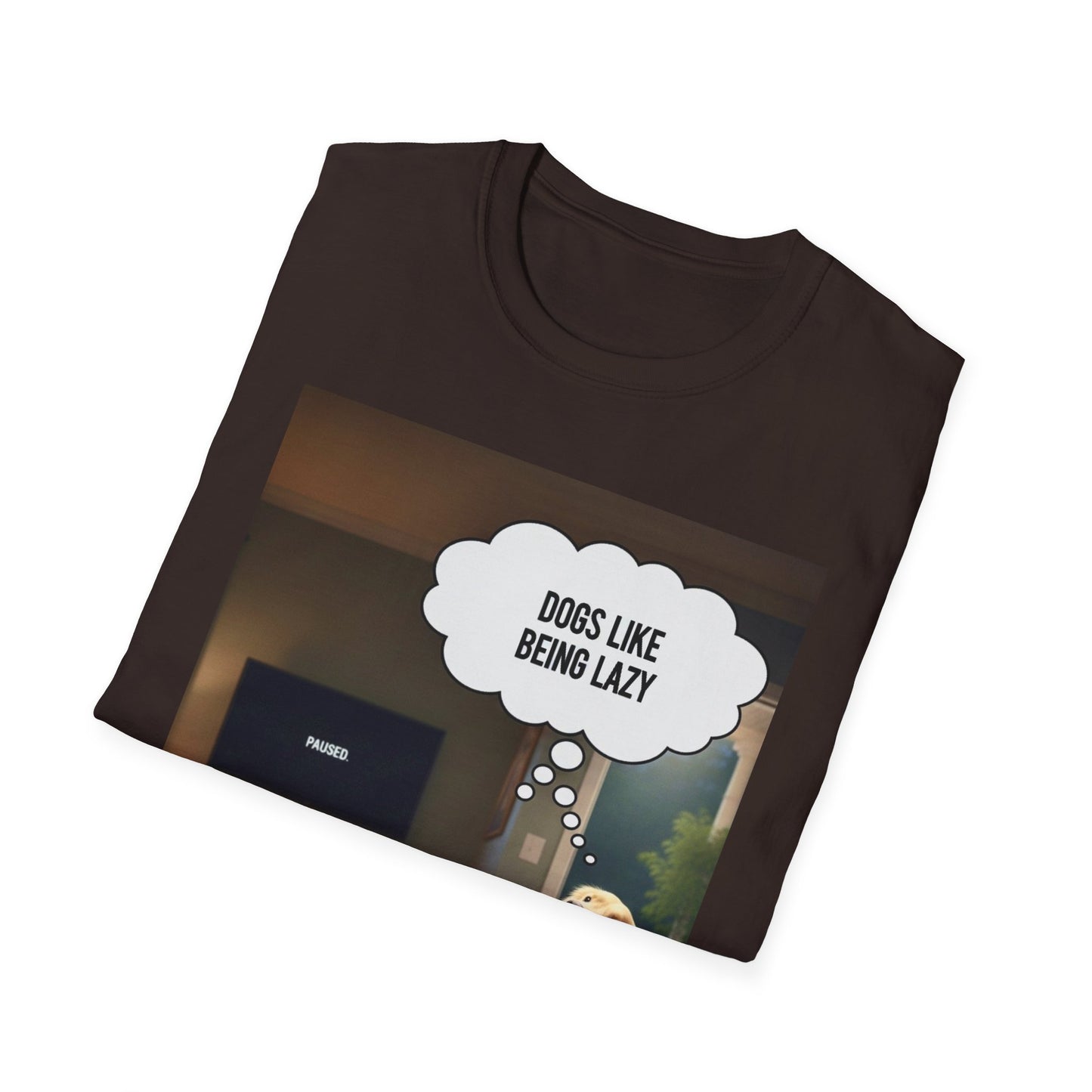 Dogs like being lazy - Dog Lover T-Shirt