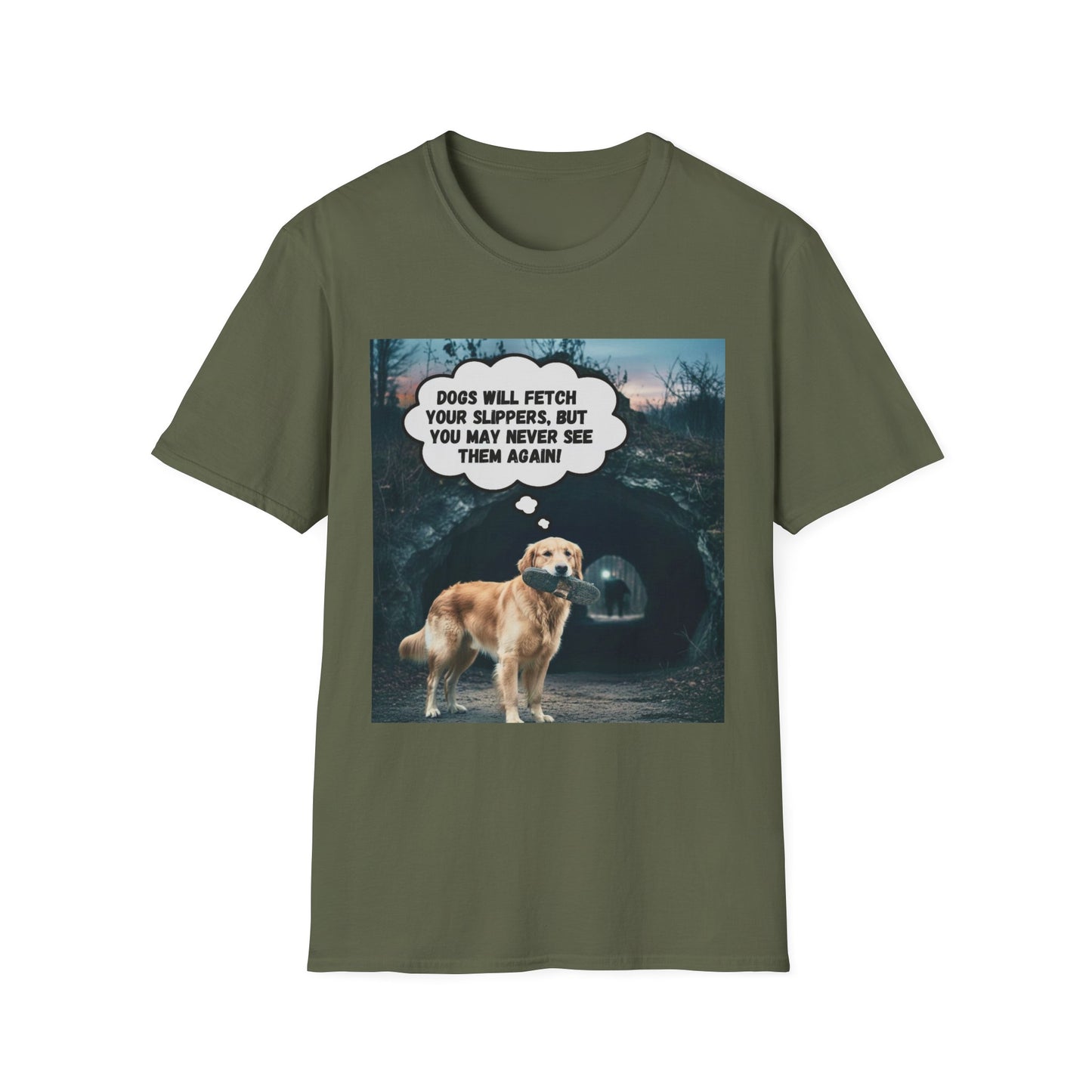 "Dogs will fetch your slippers " - Funny Dog Lover T-Shirt