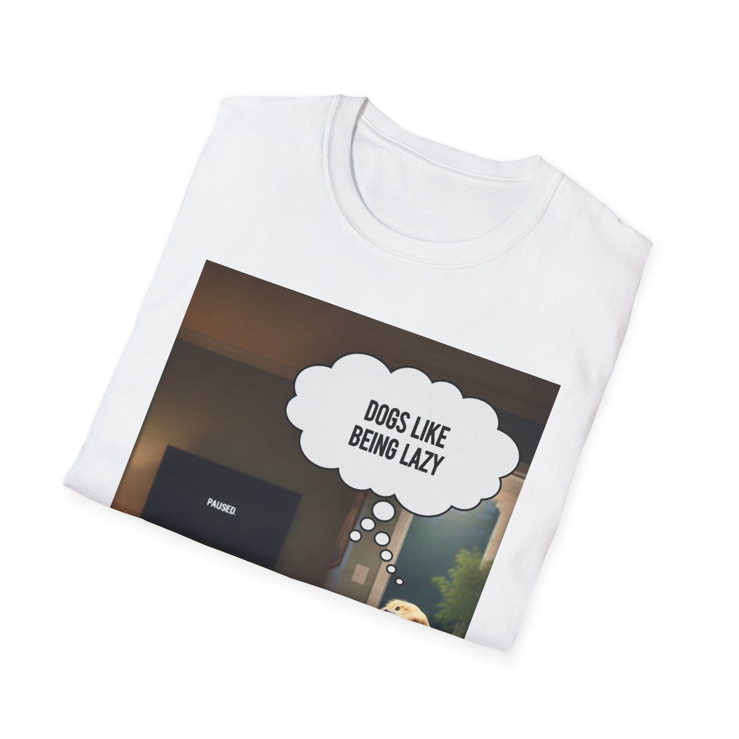 Dogs like being lazy - Dog Lover T-Shirt