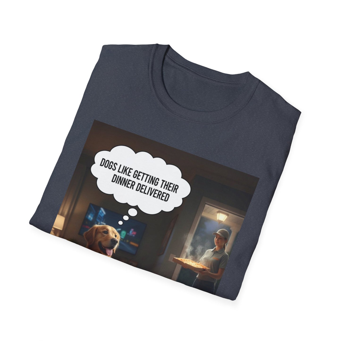 Dogs like dinner delivered - Dog Lover T-Shirt