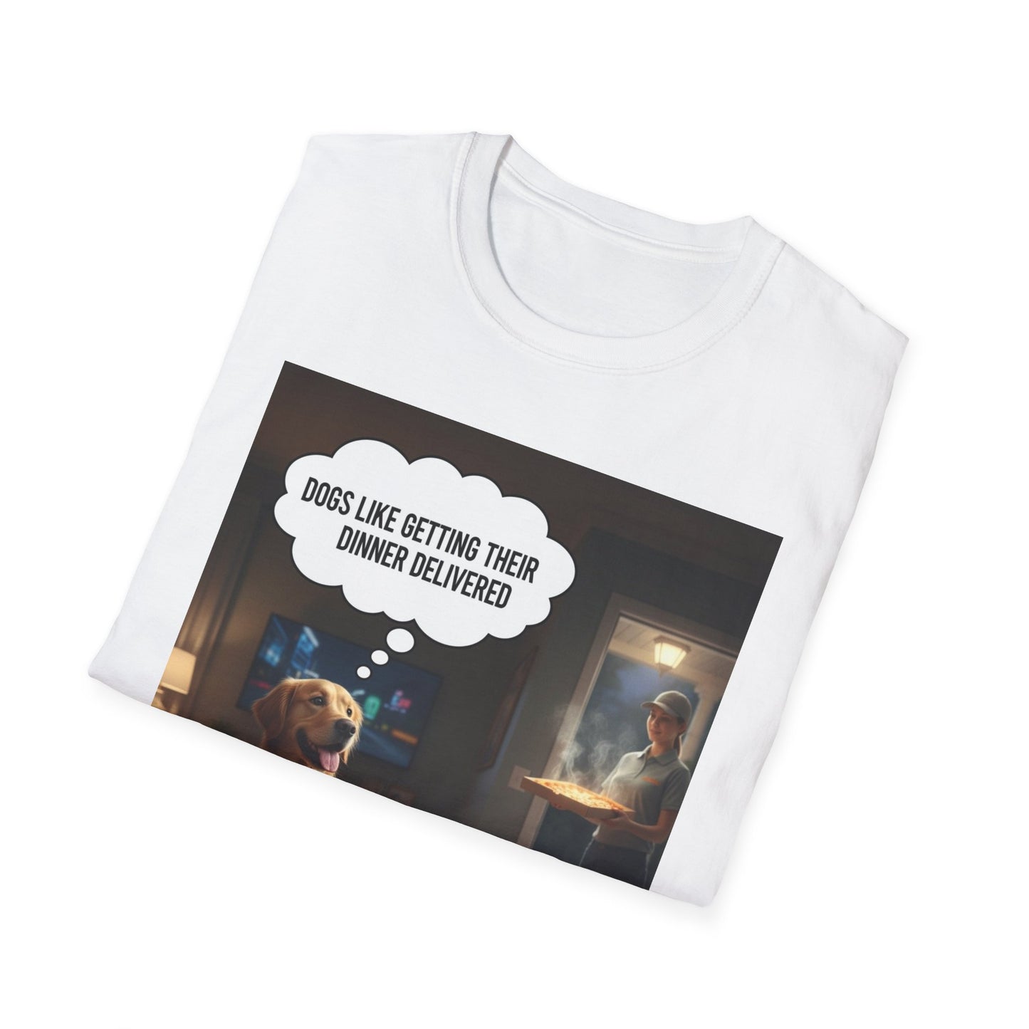 Dogs like dinner delivered - Dog Lover T-Shirt