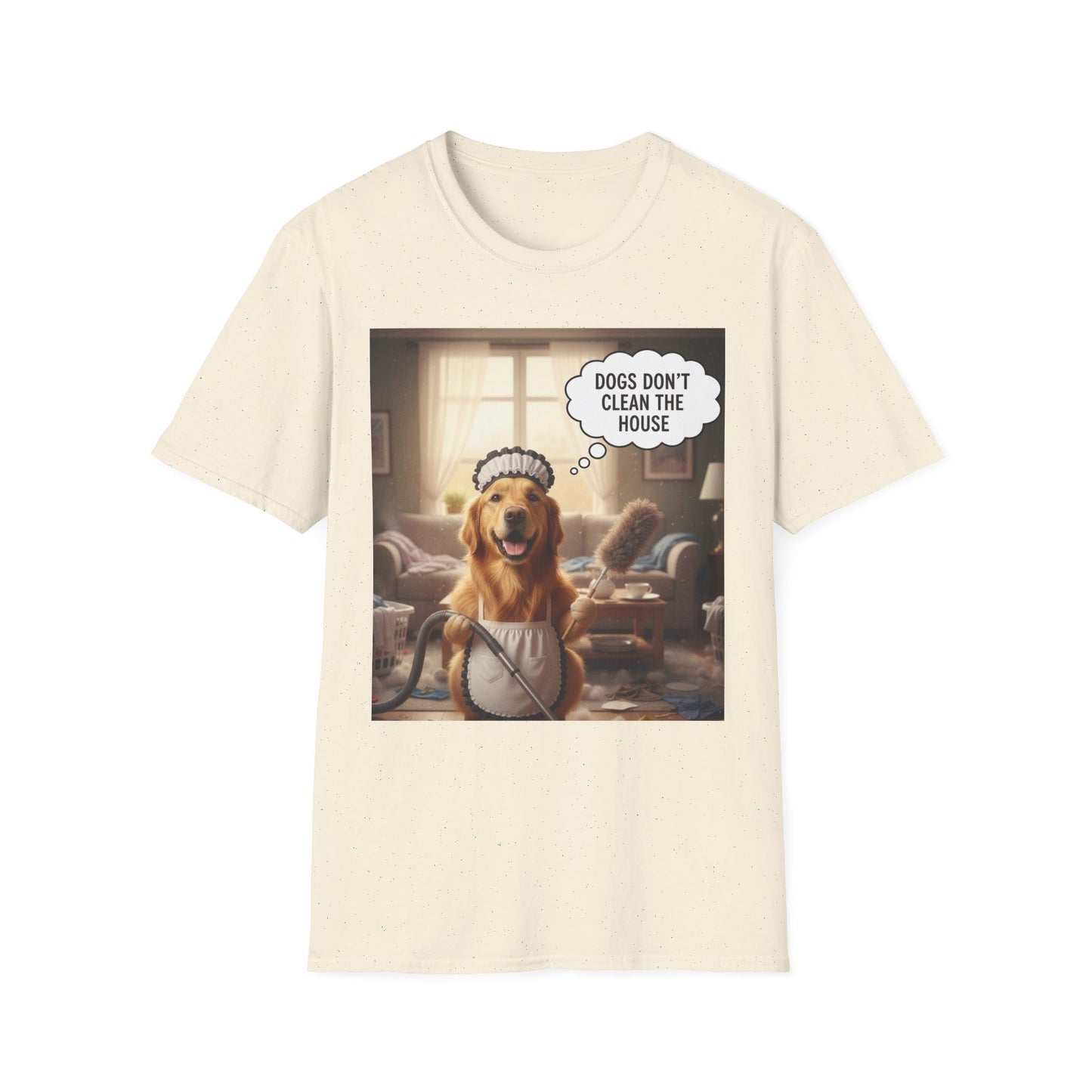 Dogs don’t clean — Funny Dog Lover Tee