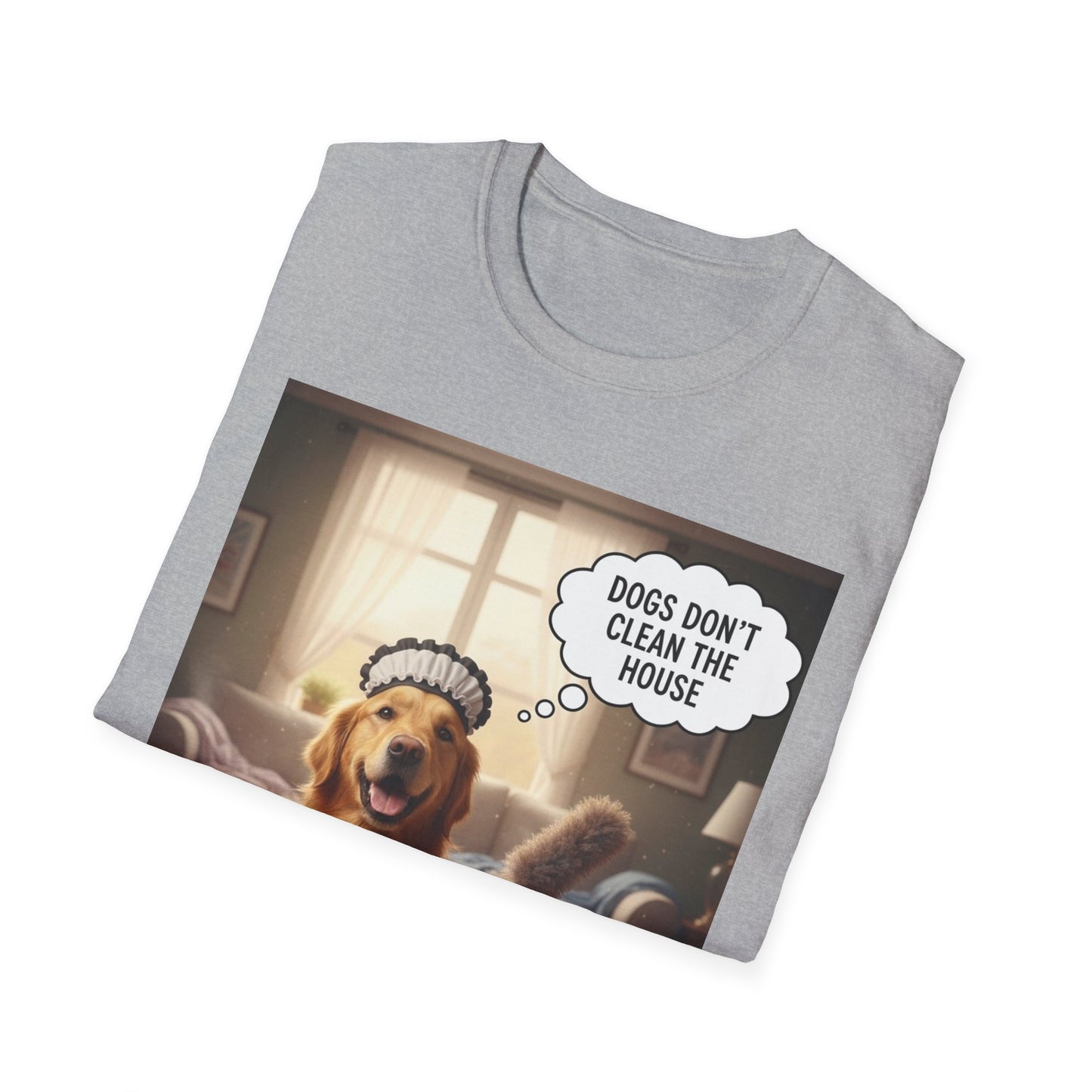 Dogs don’t clean — Funny Dog Lover Tee